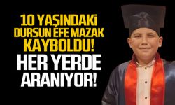 10 yaşındaki Dursun Efe Mazak kayboldu! Her yerde aranıyor!