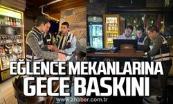 Eğlence mekanlarına gece baskını!