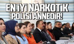 "En iyi narkotik polisi annedir!"