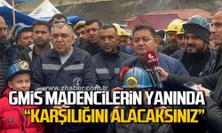 GMİS madencilerin yanında! "Mücadelenin karşılığını alacaksınız"