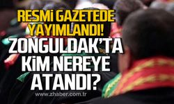 Resmi gazetede yayımlandı! Zonguldak'ta hangi hakim ve savcılar değişti?