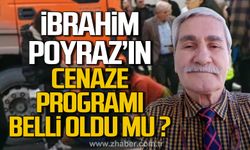 İbrahim Poyraz'ın cenaze programı belli oldu mu?