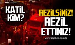 Katil kim? Rezilsiniz! Rezil ettiniz!