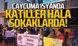 Çaycuma isyanda! Katiller hala sokaklarda!