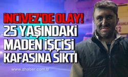 İncivez'de olay! Maden işçisi Tunahan Korkmaz kafasına sıktı!