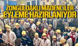 Zonguldaklı madenciler eyleme hazırlanıyor