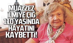 Muazzez İlmiye Çığ hayata veda etti