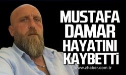 Mustafa Damar hayatını kaybetti!