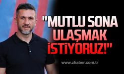 Başkan Hürfikir, "Mutlu sona ulaşmak istiyoruz!"