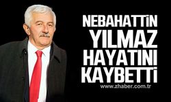 Nebahattin Yılmaz hayatını kaybetti!