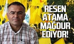 Akyol "Resen atamalar mağdur ediyor!"