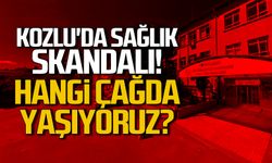 Kozlu'da sağlık skandalı! Hangi çağda yaşıyoruz!