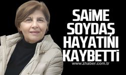 Saime Soydaş hayatını kaybetti!