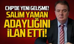 CHP'de yeni gelişme! Salim Yaman adaylığını ilan etti!