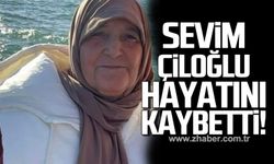 Sevim Çiloğlu hayatını kaybetti!