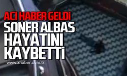 Acı haber geldi! Soner Albas hayatını kaybetti!