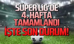 Süper Lig'de 4. Hafta tamamlandı. İşte son durum!