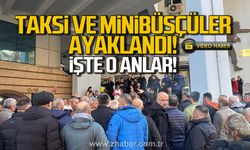 Taksi ve minibüsçüler eyleme başladı! İşte o anlar!