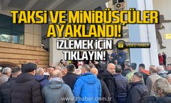 Taksi ve minibüsçüler eyleme başladı!