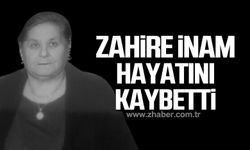 Zahire İnam hayata gözlerini yumdu