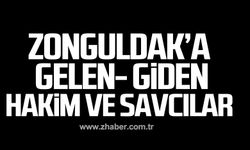 Zonguldak'a gelen-giden hakim ve savcılar!