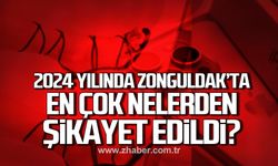 Zonguldak’ta 2024 yılında en çok nelerden şikayet edildi?