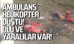 Ambulans helikopter düştü! Ölü ve yaralılar var!