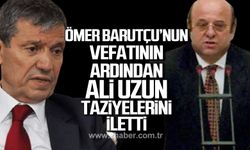 Ömer Barutçu'nun vefatının ardından Ali Uzun'dan taziye mesajı