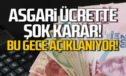 Asgari ücrette şok karar! Bu gece açıklanıyor!