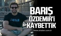 BEUN mezunlarından Barış Özdemir hayatını kaybetti!