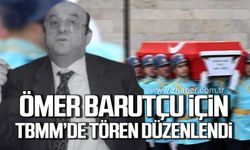 Ömer Barutçu için TBMM’de tören düzenlendi