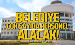 Çaycuma Belediyesi çok sayıda personel alacak!