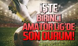 Birinci Amatör Lig’de son durum!