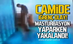 Camide iğrenç olay! Mastürbasyon yaparken yakalandı!