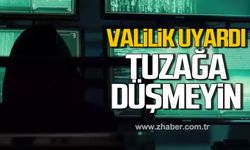 Zonguldak Valiliği uyardı! Tuzağa düşmeyin!