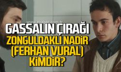 Gassalın çırağı Zonguldaklı Nadir (Ferhan Vural) kimdir?