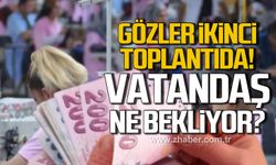 Gözler ikinci toplantıda! Vatandaşın asgari ücret beklentisi ne?