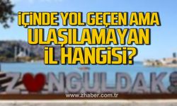 Dural; "İçinde yol geçen ama ulaşılamayan il hangisi?"