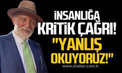 Dr. Çakmaklı'dan insanlığa kritik çağrı! "Yanlış okuyoruz!"