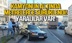 Kamyonun altında metrelerce sürüklendi! 4 yaralı!