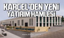 KARÇEL'den yeni yatırım hamlesi!