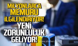 4,3 milyon memura yeni zorunluluk geliyor!