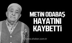 Metin Odabaş hayatını kaybetti