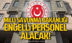 Milli Savunma Bakanlığı'ndan engellilere iş imkanı!