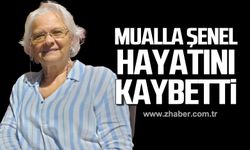 Mualla Şenel hayatını kaybetti!