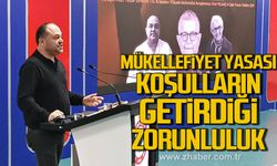 Tığ; "Mükellefiyet Yasası koşulların getirdiği bir zorunluluktur"