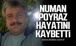 Numan Poyraz hayatını kaybetti!