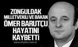 Zonguldak eski Milletvekili ve eski Bakan Ömer Barutçu hayatını kaybetti