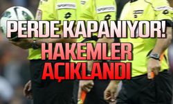 Perde kapanıyor! Hakemler açıklandı