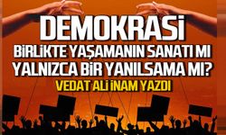 Demokrasi, Birlikte Yaşamanın Sanatı mı Yalnızca Bir Yanılsama mı?